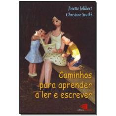 Caminhos Para Aprender a Ler e Escrever
