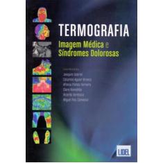 Termografia. Imagem Médica e Síndromes Dolorosas