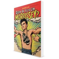 Quem Vai Ficar com Morrissey - IDEAL RECORDS