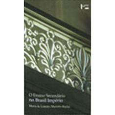 Ensino Secundario No Brasil Imperio, O