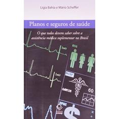 Planos e seguros de saúde: O que todos devem saber sobre a assistência médica suplementar no Brasil