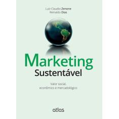 Livro - Marketing Sustentável: Valor Social, Econômico E Mercadológico