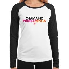 Baby Look Raglan Chama no Probleminha Manga Longa - Foca na Moda, Bran