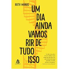 Um dia ainda vamos rir de tudo isso