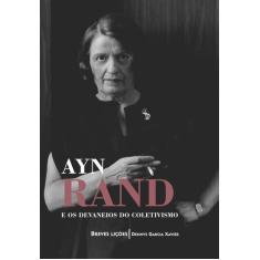 Livro - Ayn Rand E Os Devaneios Do Coletivismo