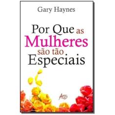 Por Que as Mulheres São Tão Especiais - ATOS EDITORA, 3