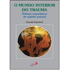 O mundo interior do trauma - Paulus