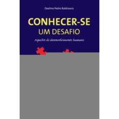 Conhecer-se: Um Desafio - Aspectos Do Desenvolvimento Humano