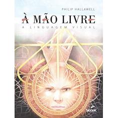 A mão livre: A linguagem visual