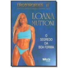 Loana Muttoni: O Segredo Da Boa Forma - Vol.2 - Co