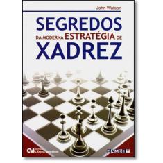 Segredos da Moderna Estratégia do Xadrez - CIENCIA MODERNA