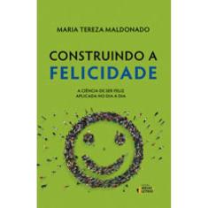 Construindo A Felicidade