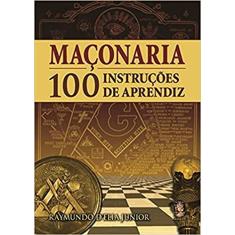 Maçonaria - 100 Instruções de Aprendiz: Instruções de Aprendiz