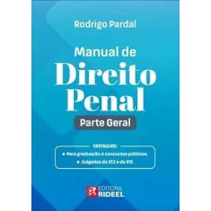 MANUAL DE DIREITO PENAL - PARTE GERAL - 1ª EDIÇÃO