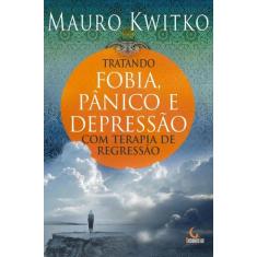 Livro - Tratando fobia, pânico e depressão com terapia de regressão