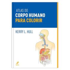 Livro - Atlas Do Corpo Humano Para Colorir