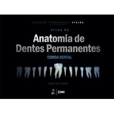 Atlas de Anatomia de Dentes Permanentes - Coroa Dental