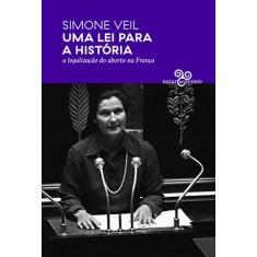 Uma lei para a história - A legalização do aborto na França