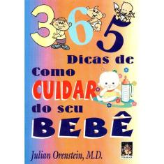 365 Dicas De Como Cuidar Do Seu Bebe