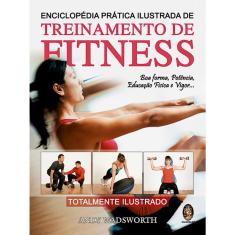 Enciclopédia Pratica Ilustrada De Treinamento De Fitness