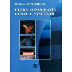 Ultra-Sonografia Geral e Vascular - 01Ed/03