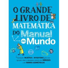 Livro - O grande livro de matemática do Manual do Mundo
