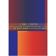 Livro - O som e o sentido - Uma outra história das músicas