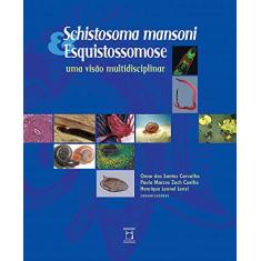 Schistosoma mansoni & esquistossomose: Uma visão multidisciplinar