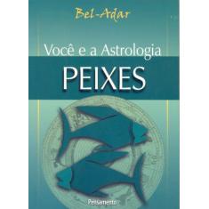 Livro - Voce E A Astrologia Peixes