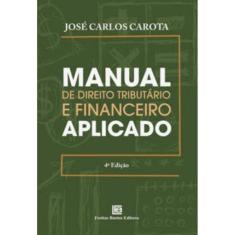 Manual De Direito Tributário E Financeiro Aplicado