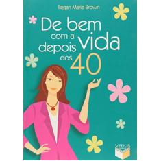 De bem com a vida depois dos 40