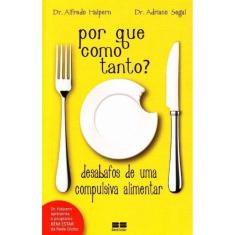 Por Que Como Tanto?
