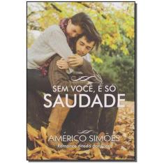 Sem Você, é Só Saudade - BARBARA EDITORA                              