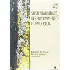 Sustentabilidade, Desenvolvimento E Democracia