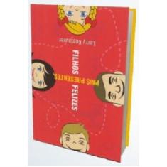 Pais Presentes, Filhos Felizes - Editora Atos