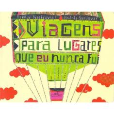 Viagens Para Lugares Que eu Nunca Fui