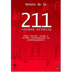 211 levadas rítmicas: Para violão, piano e outros instrumentos