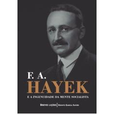 Livro - F. A. Hayek e a ingenuidade da mente socialista