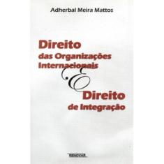Direito das organizações internacionais e direito de integração