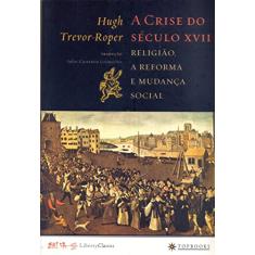 A Crise do Século XVII: Religião, a Reforma e Mudança Social