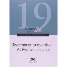 Discernimento Espiritual - As Regras Inacianas