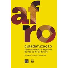 Afrocidadanização: Ações afirmativas e trajetórias de vida no Rio de Janeiro