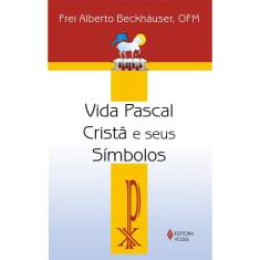 Vida pascal cristã e seus símbolos