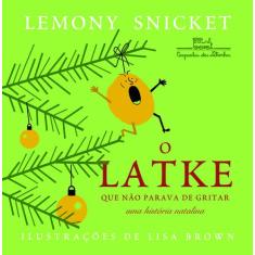 Livro - O Latke Que Não Parava De Gritar