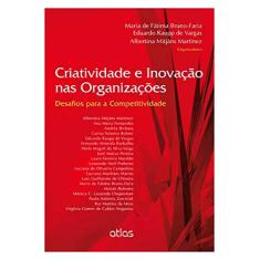 Criatividade E Inovação Nas Organizações: Desafios Para A Competitividade