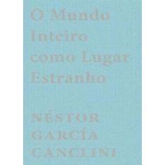 O mundo inteiro como lugar estranho - EDUSP