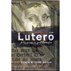 Conversas com Lutero - 1ª