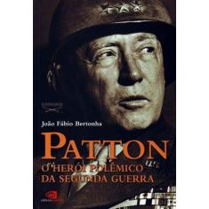 Patton- O Herói Polêmico Da Segunda Guerra