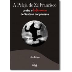 Peleja De Zé Francisco Contra O Lobisomem De Santana De Ipanema, A