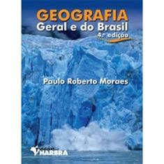 Geografia Geral e do Brasil - Volume Único - 4ª edição